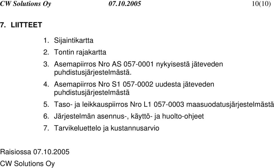 Asemapiirros Nro S1 057-0002 uudesta jäteveden puhdistusjärjestelmästä 5.