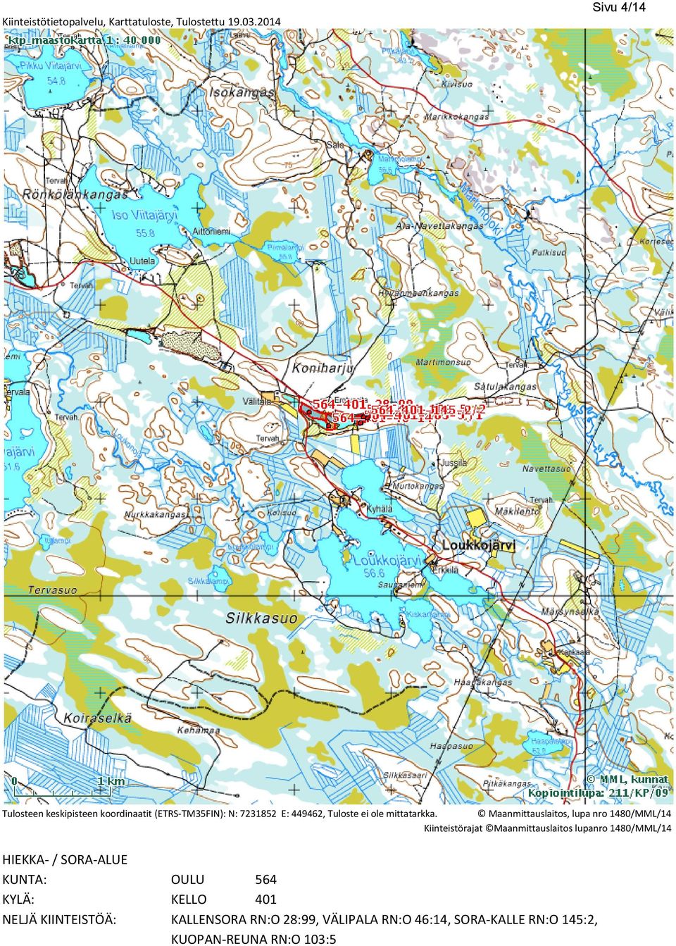 Maanmittauslaitos, lupa nro 1480/MML/14 NELJÄ KIINTEISTÖÄ: