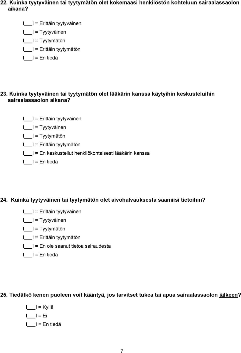 I I = En keskustellut henkilökohtaisesti lääkärin kanssa 24.