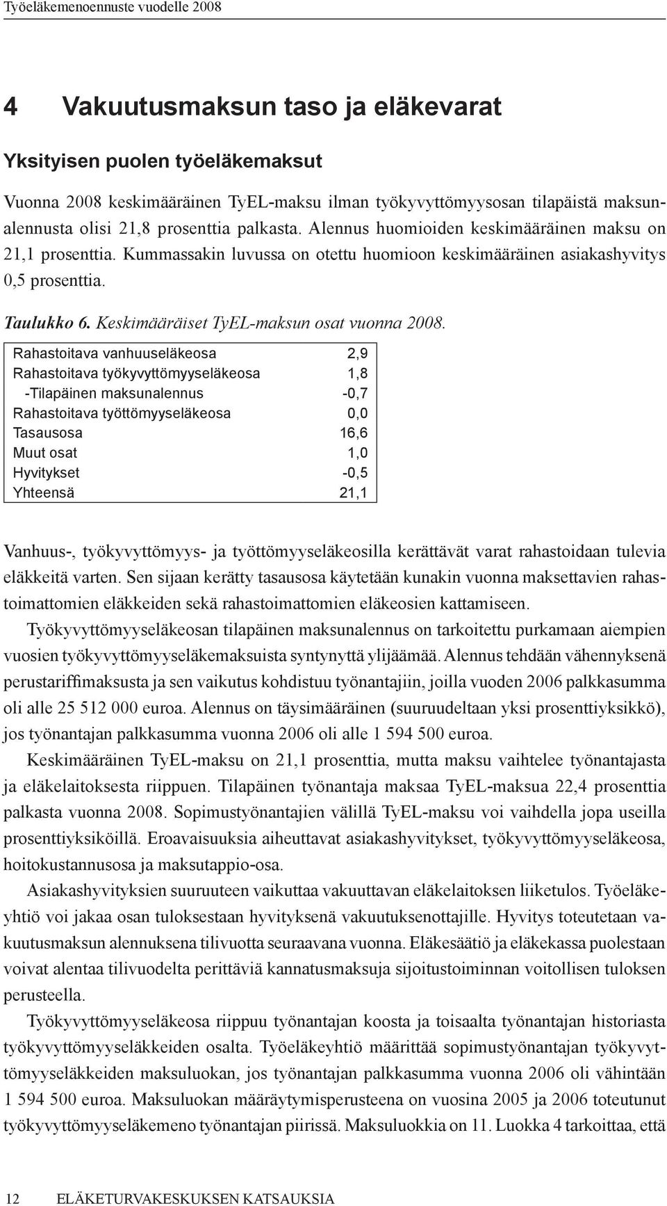 Keskimääräiset TyEL-maksun osat vuonna 2008.