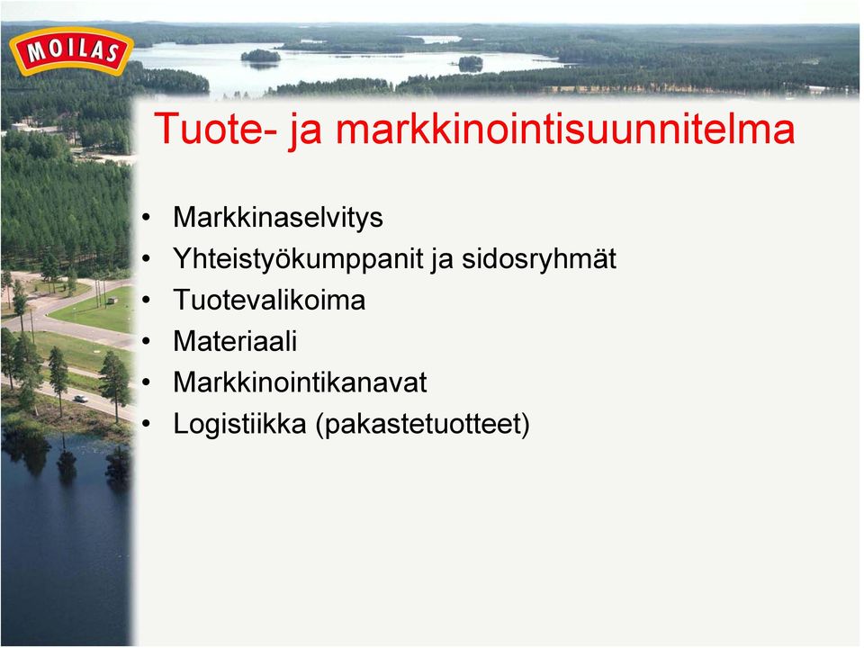 sidosryhmät Tuotevalikoima Materiaali