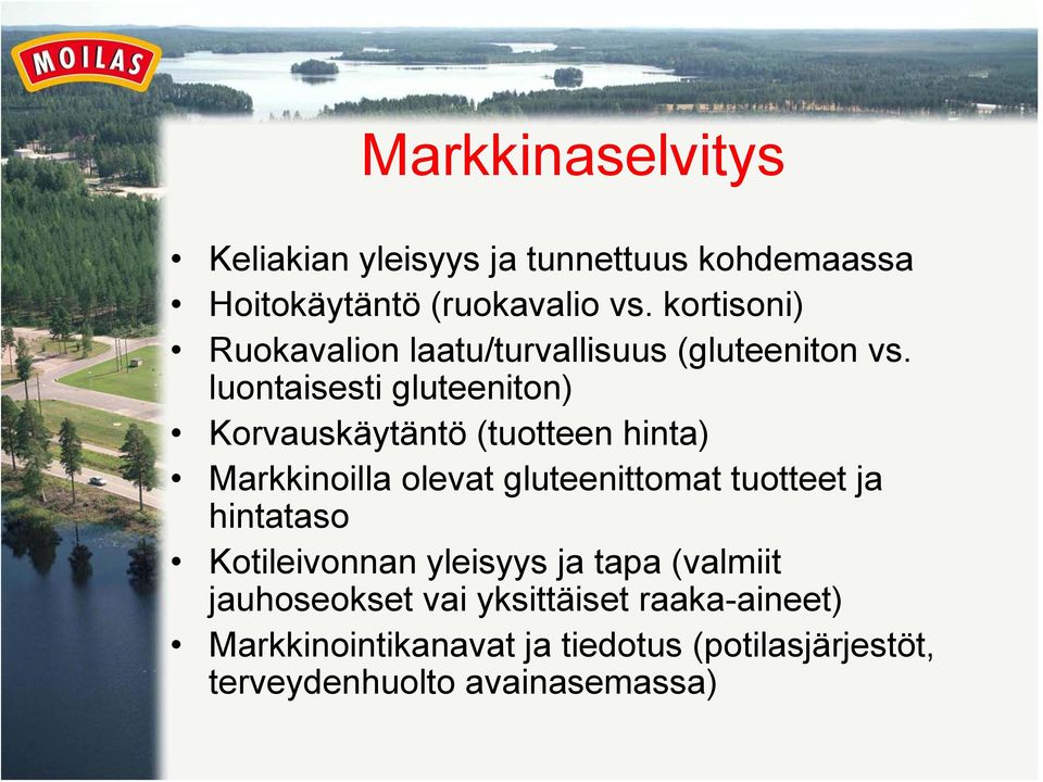 luontaisesti gluteeniton) Korvauskäytäntö (tuotteen hinta) Markkinoilla olevat gluteenittomat tuotteet ja