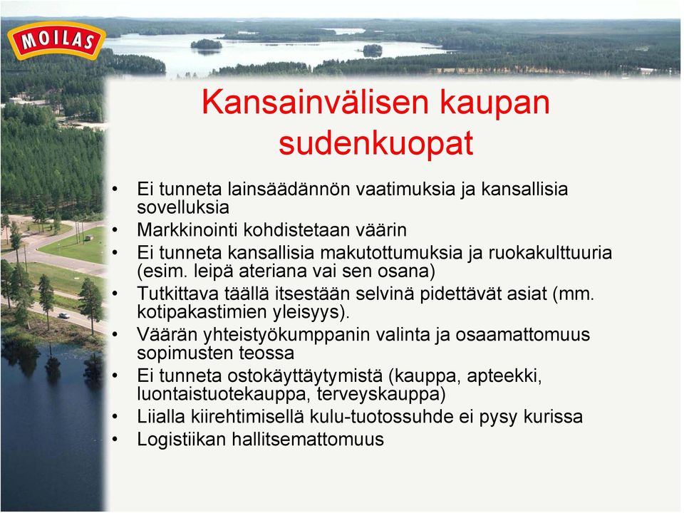 leipä ateriana vai sen osana) Tutkittava täällä itsestään selvinä pidettävät asiat (mm. kotipakastimien yleisyys).