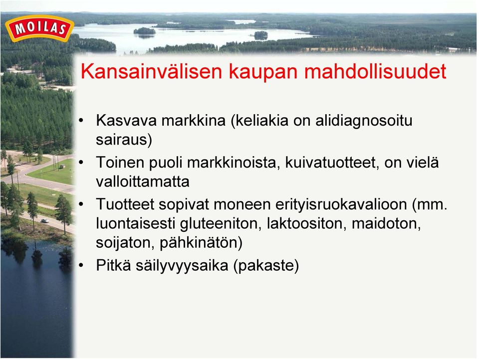valloittamatta Tuotteet sopivat moneen erityisruokavalioon (mm.
