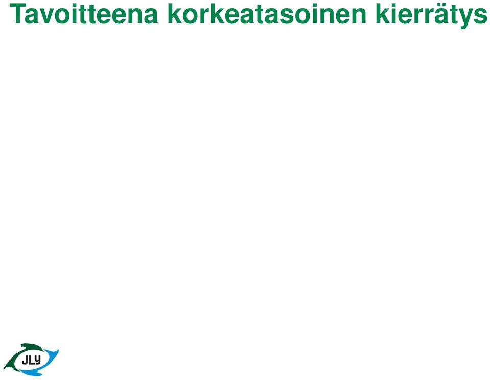 materiaalista Näennäiskierrätystä, esim.