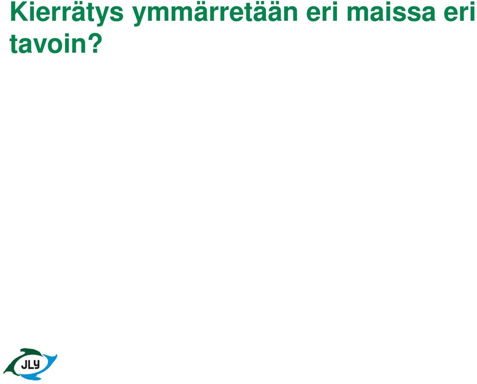 Saksassa ja Norjassa kaivosten täyttäminen MBT laitosten rejekteillä on kierrätystä mm.