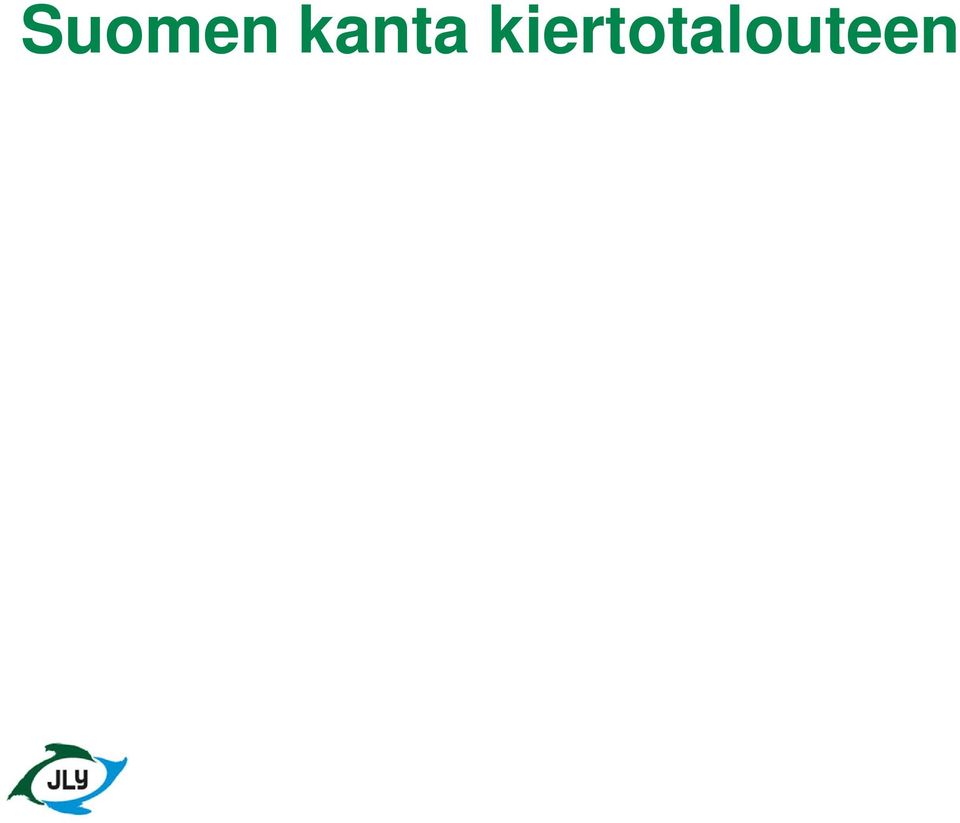 yhdenmukasitamista, tavoitteita ei voi asettaa ennen kuin vertailukelpoiset laskelmat on tehty Kierrätystavoitteiden tulee olla samansuuntaiset ilmasto- ja energiapolitiikan kanssa