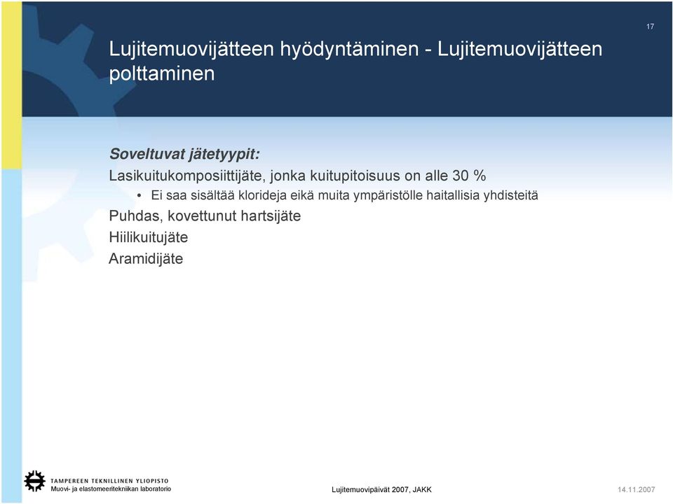 30 % Ei saa sisältää klorideja eikä muita ympäristölle