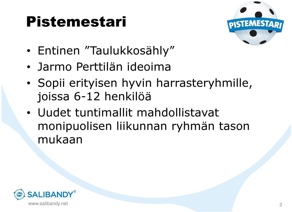 joissa 6-12 henkilöä Uudet tuntimallit mahdollistavat