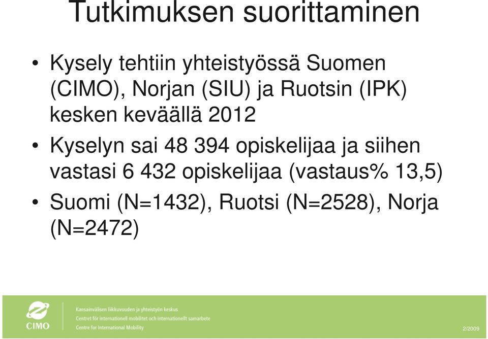 Kyselyn sai 48 394 opiskelijaa ja siihen vastasi 6 432