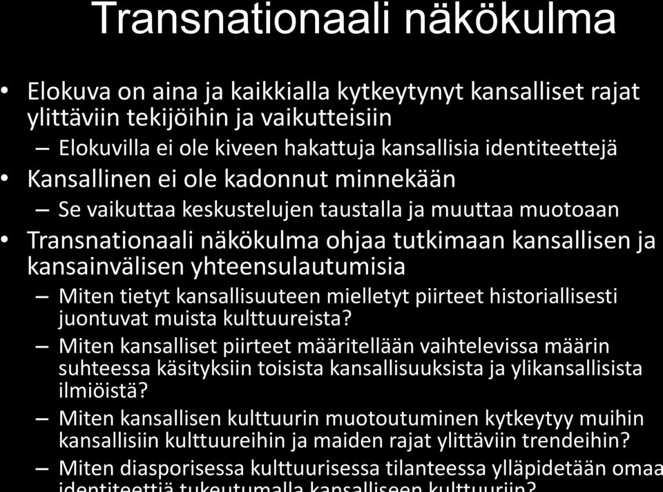 kansallisuuteen mielletyt piirteet historiallisesti juontuvat muista kulttuureista?