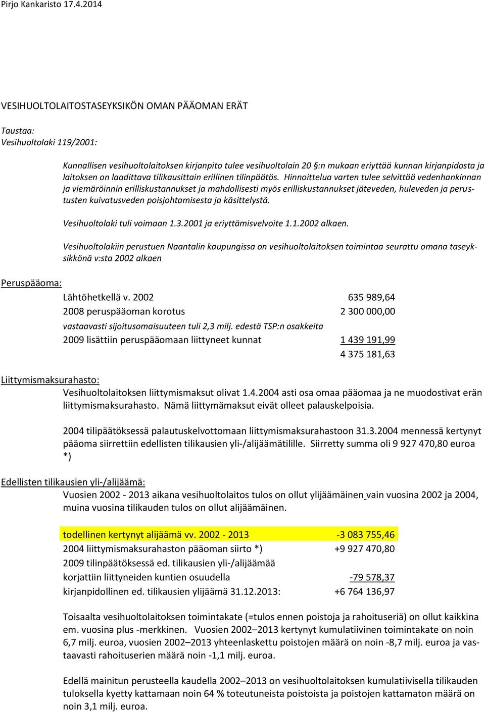 laitoksen on laadittava tilikausittain erillinen tilinpäätös.