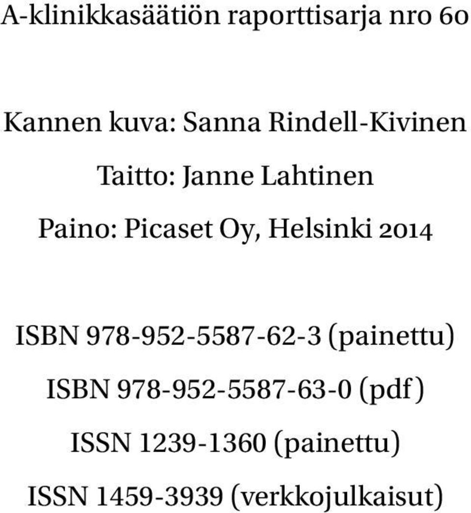 Helsinki 2014 ISBN 978-952-5587-62-3 (painettu) ISBN