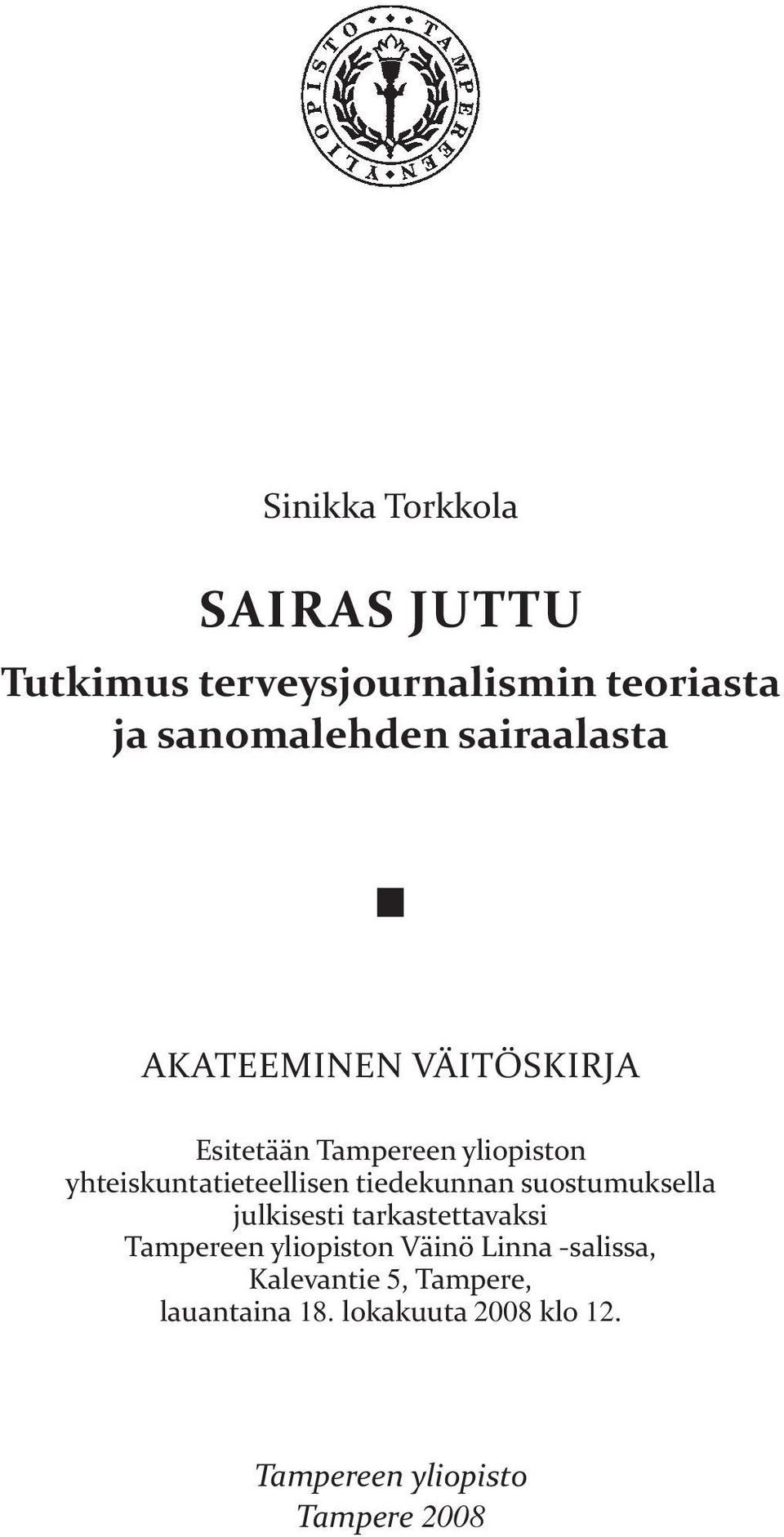 tiedekunnan suostumuksella julkisesti tarkastettavaksi Tampereen yliopiston Väinö Linna