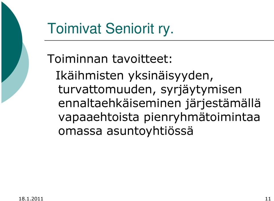 turvattomuuden, syrjäytymisen ennaltaehkäiseminen