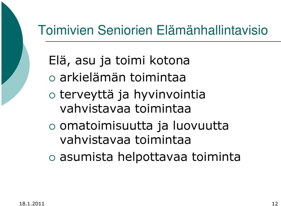 hyvinvointia vahvistavaa toimintaa omatoimisuutta ja