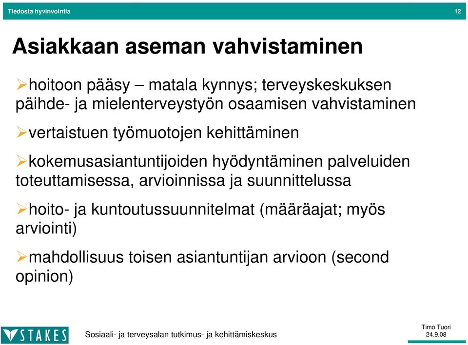 kokemusasiantuntijoiden hyödyntäminen palveluiden toteuttamisessa, arvioinnissa ja suunnittelussa