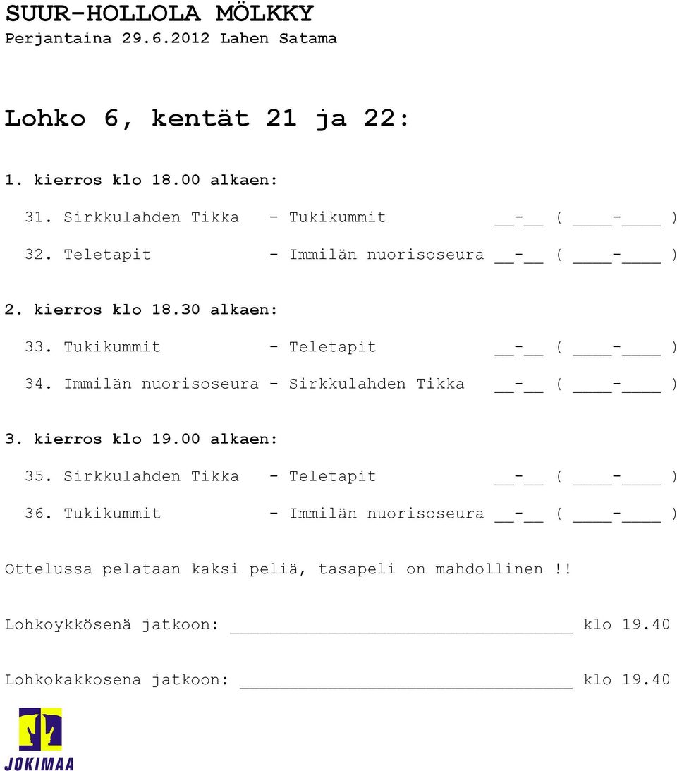 Immilän nuorisoseura - Sirkkulahden Tikka - ( - ) 35.