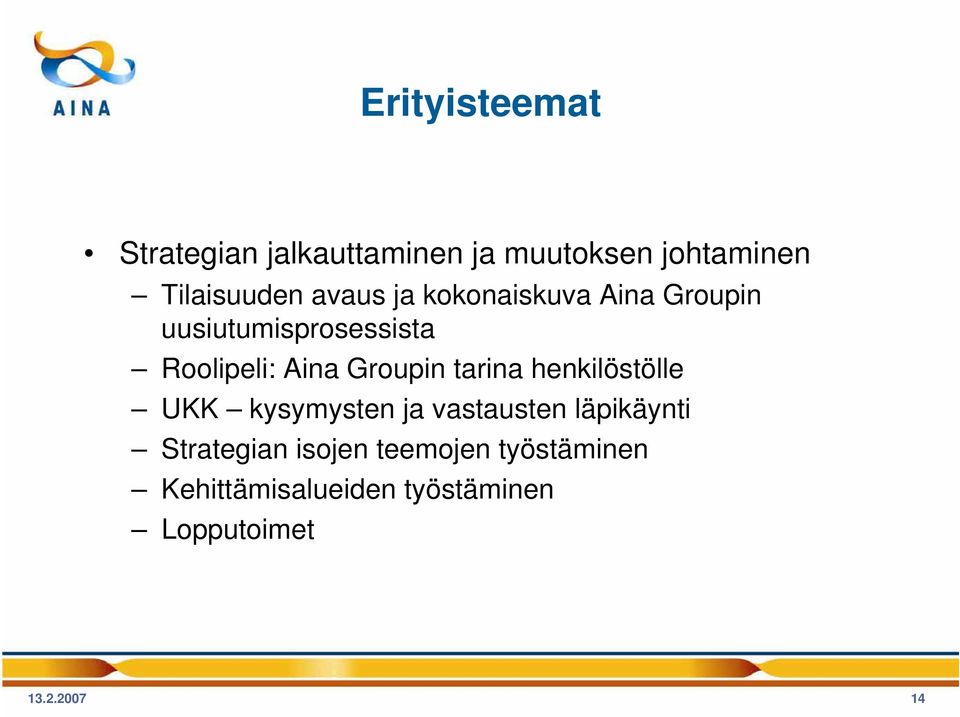 Groupin tarina henkilöstölle UKK kysymysten ja vastausten läpikäynti