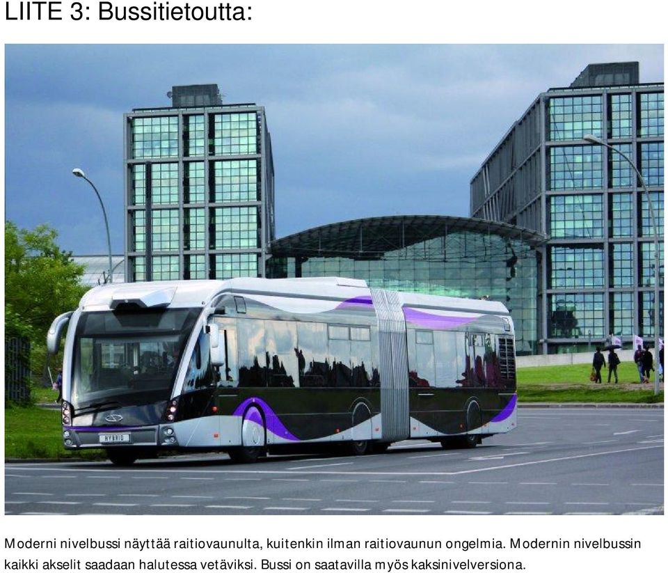 Modernin nivelbussin kaikki akselit saadaan halutessa