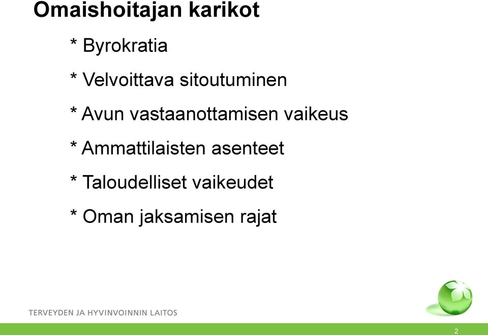 vastaanottamisen vaikeus * Ammattilaisten