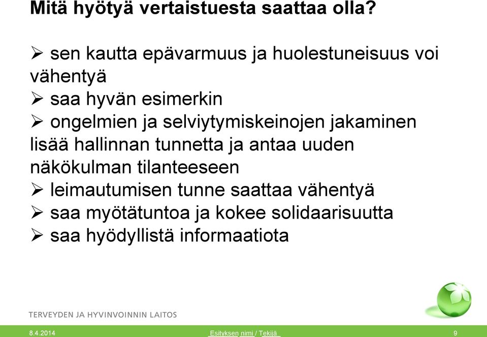 selviytymiskeinojen jakaminen lisää hallinnan tunnetta ja antaa uuden näkökulman