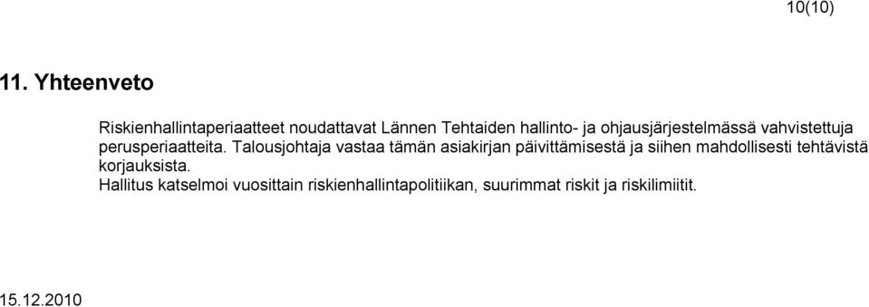 ohjausjärjestelmässä vahvistettuja perusperiaatteita.