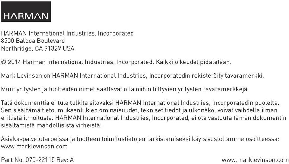 Tätä dokumenttia ei tule tulkita sitovaksi HARMAN International Industries, Incorporatedin puolelta.