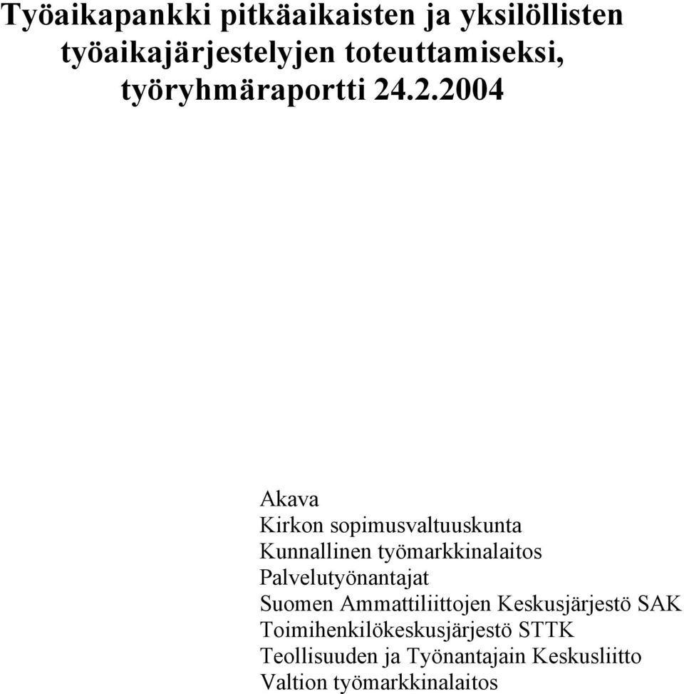 työmarkkinalaitos Palvelutyönantajat Suomen Ammattiliittojen Keskusjärjestö SAK