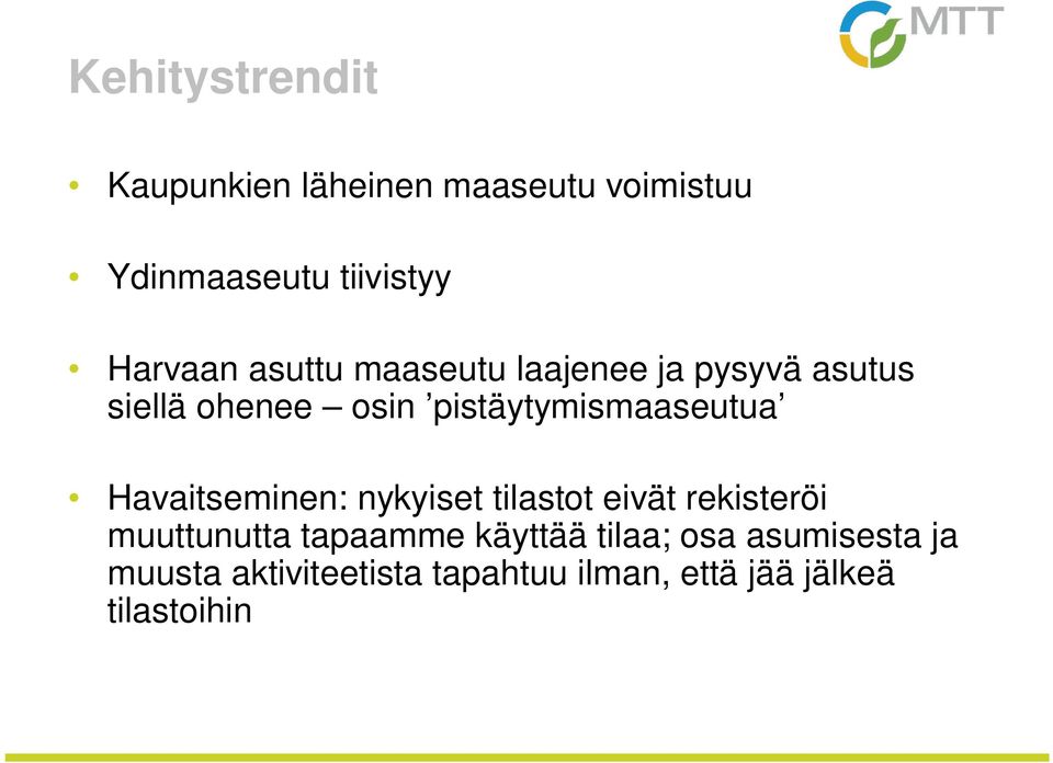 pistäytymismaaseutua Havaitseminen: nykyiset tilastot eivät rekisteröi muuttunutta