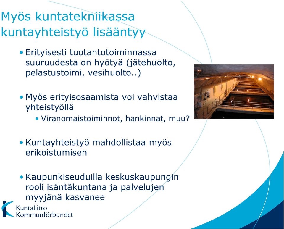 .) Myös erityisosaamista voi vahvistaa yhteistyöllä Viranomaistoiminnot, hankinnat, muu?