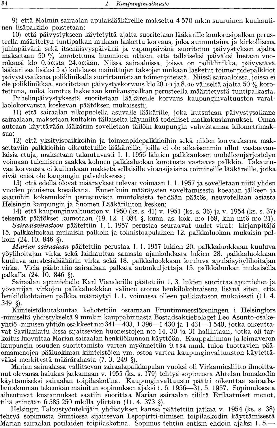 maksetaan 50 % korotettuna huomioon ottaen, että tällaiseksi päiväksi luetaan vuorokausi klo 0.oo:sta 24.oo:ään.