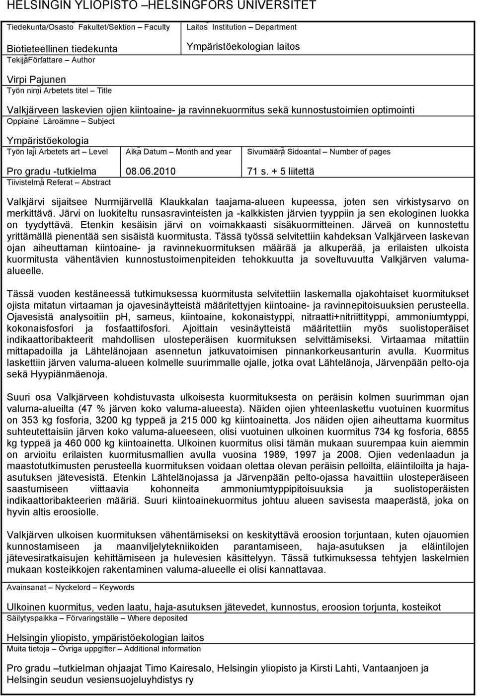 Arbetets art Level Pro gradu -tutkielma Tiivistelmä Referat Abstract Aika Datum Month and year 08.06.2010 Sivumäärä Sidoantal Number of pages 71 s.