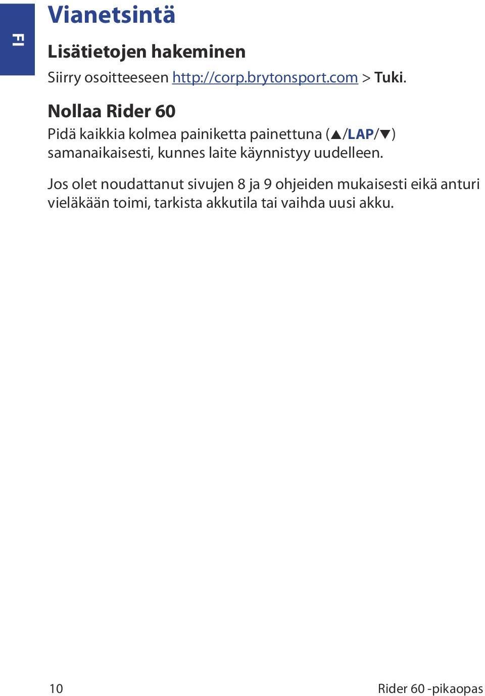 Nollaa Rider Pidä kaikkia kolmea painiketta painettuna (p/lap/q) samanaikaisesti,