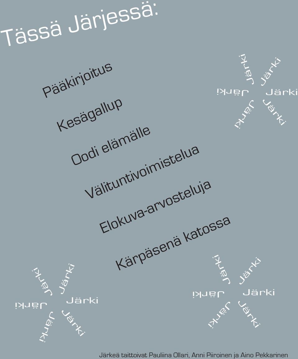Elokuva-arvosteluja Kärpäsenä katossa Järkeä