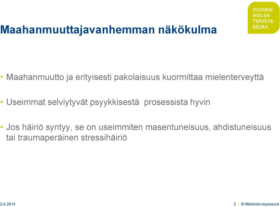 psyykkisestä prosessista hyvin Jos häiriö syntyy, se on useimmiten