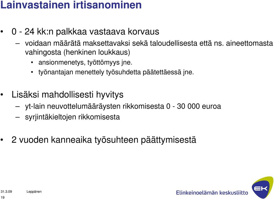 työnantajan menettely työsuhdetta päätettäessä jne.