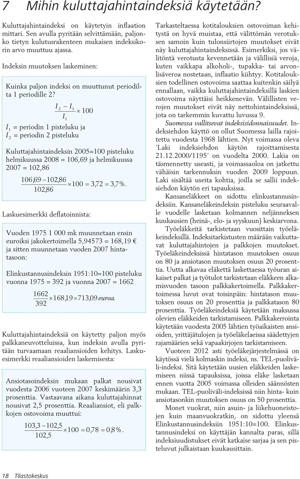 Indeksin muutoksen laskeminen: Kuinka paljon indeksi on muuttunut periodilta 1 periodille 2?