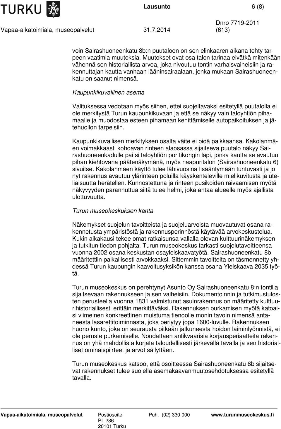 Sairashuoneenkatu on saanut nimensä.