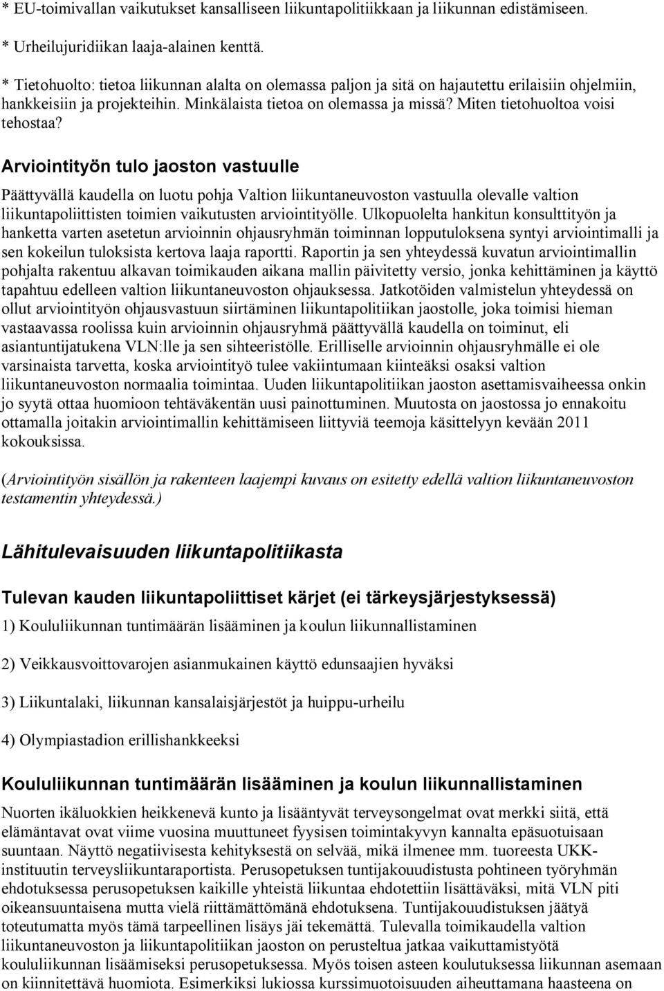 Miten tietohuoltoa voisi tehostaa?