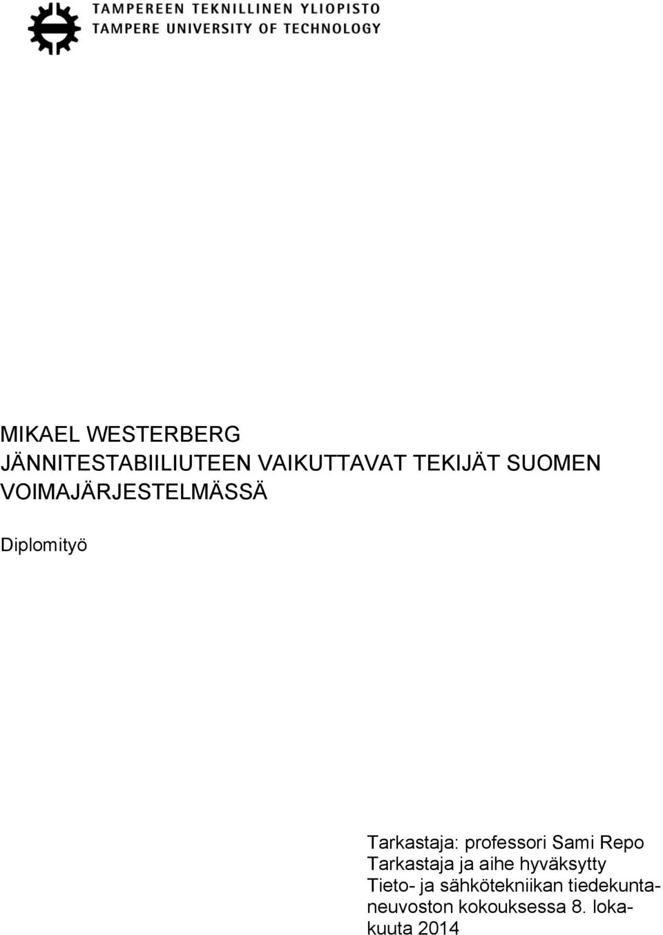 professori Sami Repo Tarkastaja ja aihe hyväksytty Tieto-