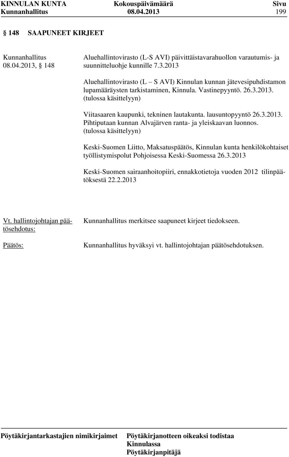 (tulossa käsittelyyn) Keski-Suomen Liitto, Maksatuspäätös, Kinnulan kunta henkilökohtaiset työllistymispolut Pohjoisessa Keski-Suomessa 26.3.