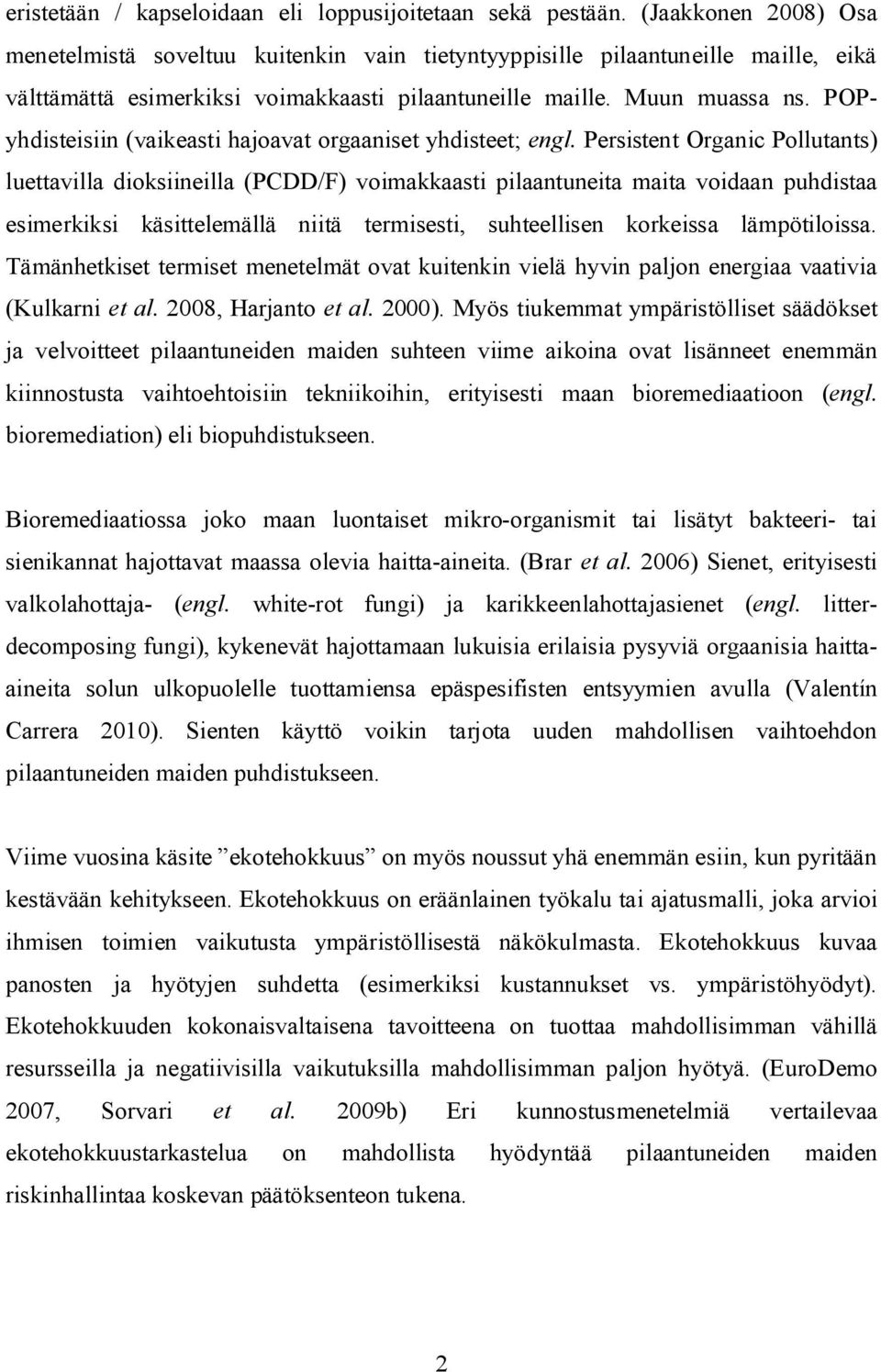 POPyhdisteisiin (vaikeasti hajoavat orgaaniset yhdisteet; engl.