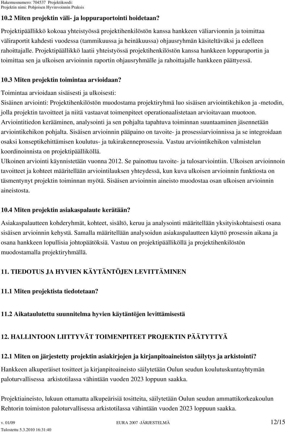 edelleen rahoittajalle.