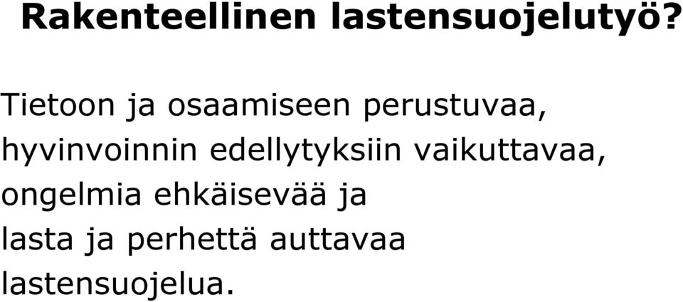 hyvinvoinnin edellytyksiin vaikuttavaa,