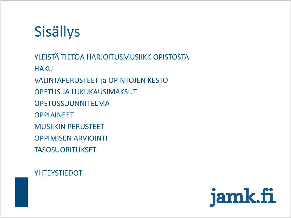 LUKUKAUSIMAKSUT OPETUSSUUNNITELMA OPPIAINEET MUSIIKIN