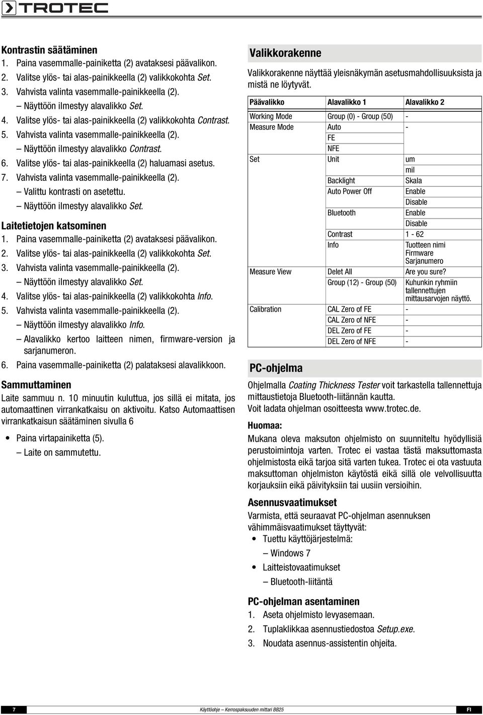 Valitse ylös- tai alas-painikkeella (2) valikkokohta Set. 4. Valitse ylös- tai alas-painikkeella (2) valikkokohta Info. Näyttöön ilmestyy alavalikko Info.