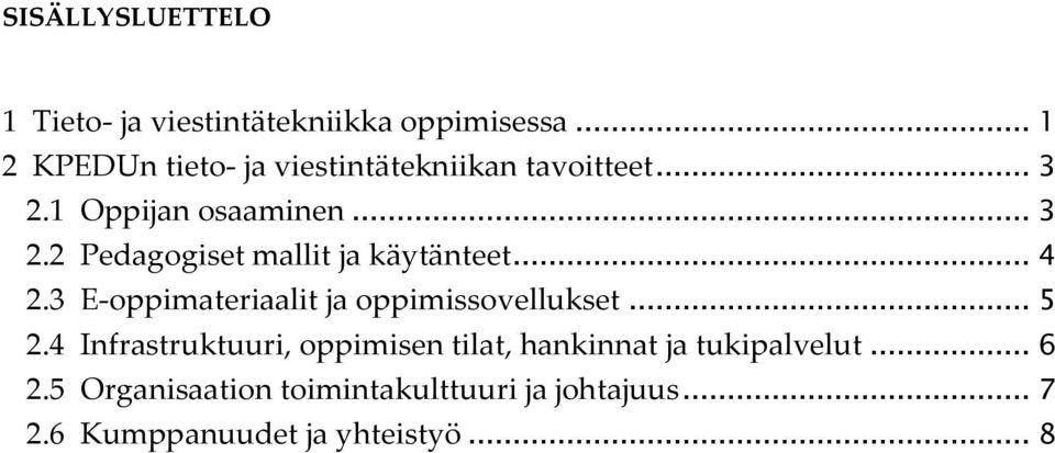 .. 4 2.3 E-oppimateriaalit ja oppimissovellukset... 5 2.