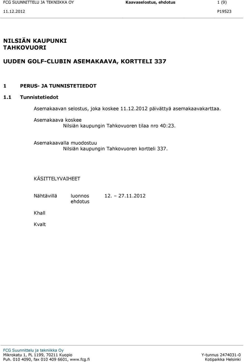 2012 päivättyä asemakaavakarttaa. Asemakaava koskee Nilsiän kaupungin Tahkovuoren tilaa nro 40:23.