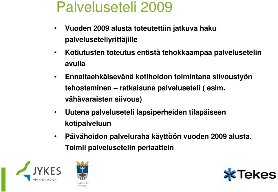 tehostaminen ratkaisuna palveluseteli ( esim.